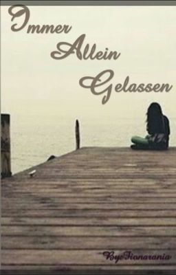 Immer allein gelassen 