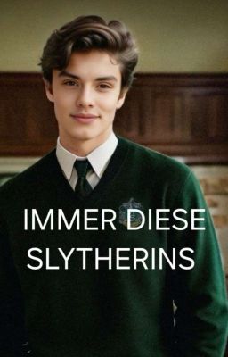 Immer diese Slytherins