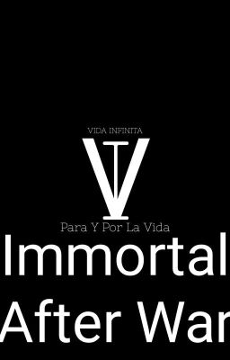 immortal after war (Cancelada)