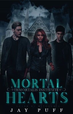 Immortalis Institute:     Mortal hearts