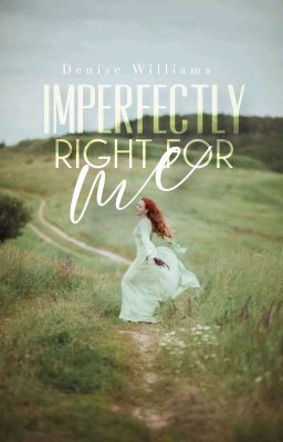 Imperfectly Right for Me