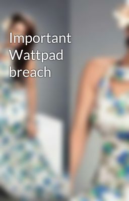 Important Wattpad breach