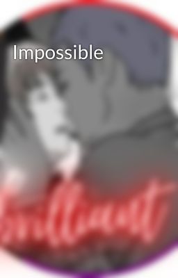 Impossible