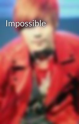 Impossible