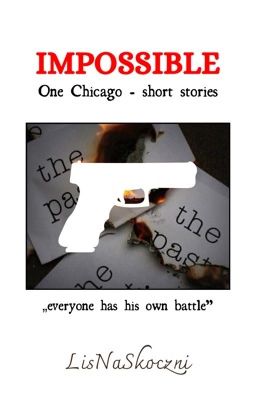 Impossible || One Chicago one shots