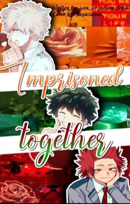 Imprisoned Together (KiriBakuDeku AU) ✔️