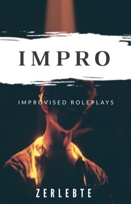 IMPRO| Improvised Roleplays 