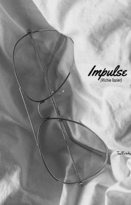 IMPULSE {Richie Tozier}