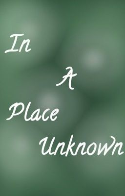 In a Place Unknown