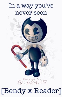 In a way You've never Seen [Yandere Bendy x Animator!Reader]