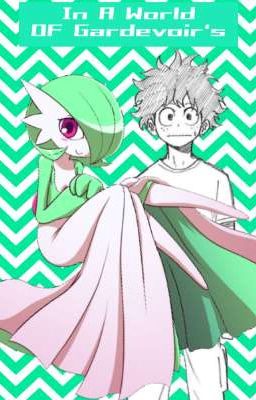 In A World OF Gardevoir's (Izuku X harem de Gardevoir's)