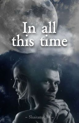 In all this time || TO FF