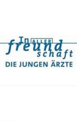 In aller Freundschaft-Die Jungen Ärzte/Wir kennen uns schon von Früher