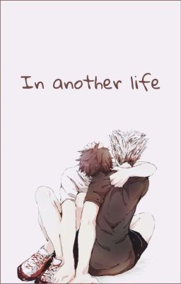 In another life