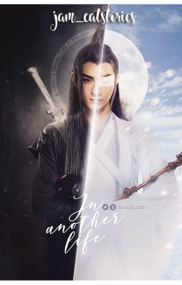 In another life • Fanfic XUEXIAO [MO DAO ZU SHI - THE UNTAMED]