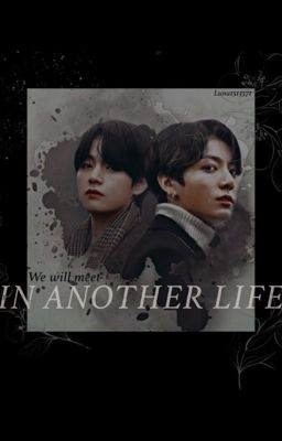 In Another Life || Taekook||