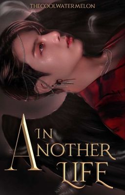 In Another Life | TK (ONGOING)