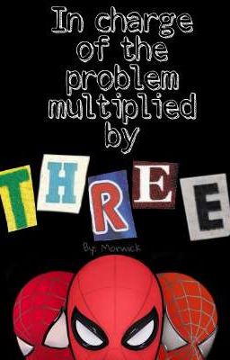 In Charge Of The Problem Multiplied By Three