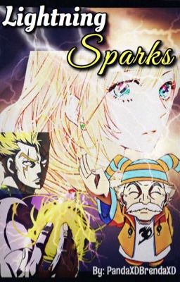 [IN EDITING] Lightning Sparks (Fairy Tail Fanfic)