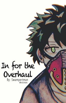 In for the Overhaul [Hassaikai Midoriya] [Completed]