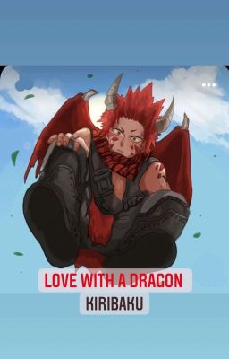 In Love with a dragon (Kiribaku)