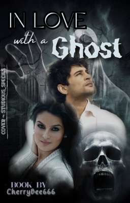 IN LOVE WITH A GHOST...!!!