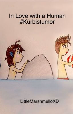 In Love with a Human #Kürbistumor