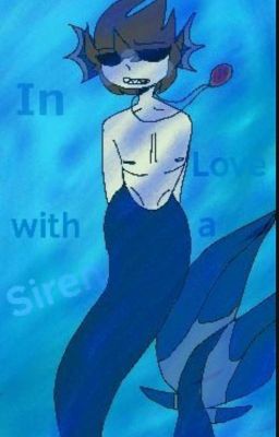 In love with a Siren- Tomtord- *OLD*