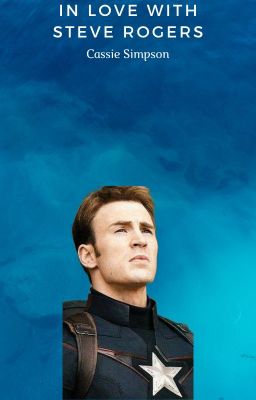 In Love with Steve Rogers - Steve Rogers x Reader