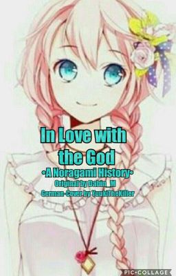 In love with the God• A Noragami history•[Ins Deutsche übersetzt]