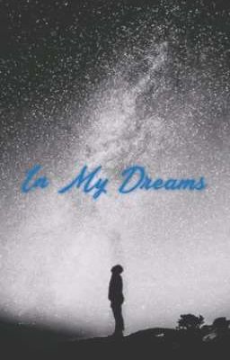 ~In My Dreams~