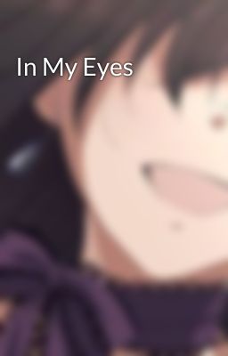 In My Eyes