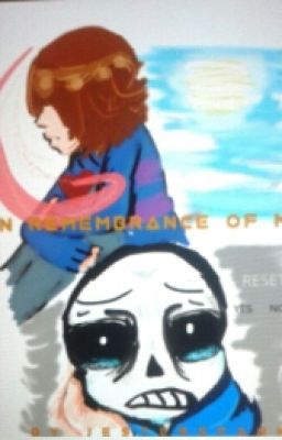 In Remembrance of Me(Sans x Frisk)[On Hold]