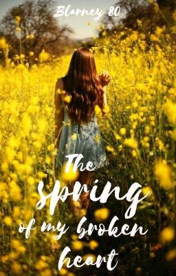 [IN REVISIONE] The spring of my broken heart (The Seasons Saga)