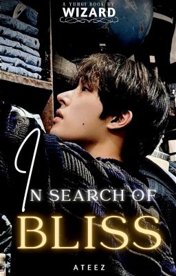 IN SEARCH OF BLISS [YUNGI]