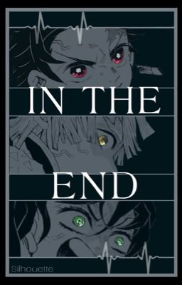 In The End ||Tanjiro Kamado | Zenitsu Agastuma | Inosuke Hashibira | x Reader||