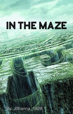 In the Maze - eine Maze Runner FF