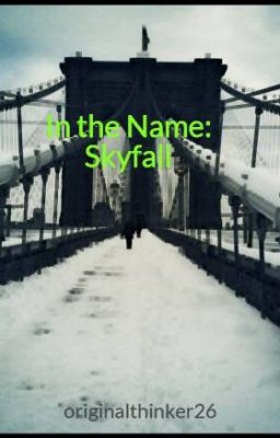 In the Name: Skyfall