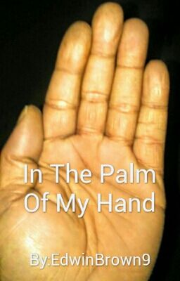 In The Palm Of My Hand