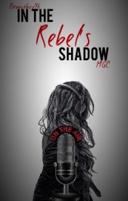 In The Rebel's Shadow//MGC (book 2 of RADIO REBEL)