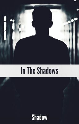 In The Shadows