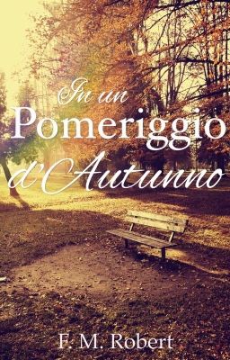 In un pomeriggio d'autunno || F. M. Robert