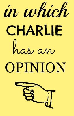 In Which Charlie Has An Opinion