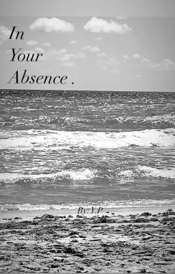 In Your Absence.