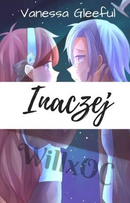 Inaczej|| Will x OC