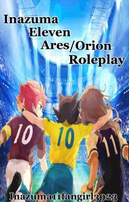 Inazuma Eleven Ares/Orion Roleplay 