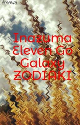 Inazuma Eleven Go Galaxy ZODIAKI