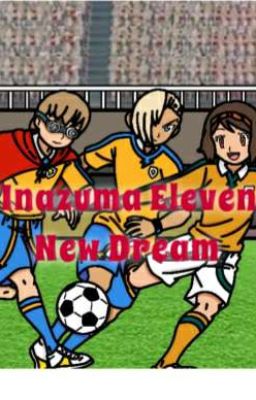 Inazuma Eleven New Dream (English Version)