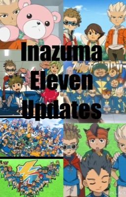 Inazuma Eleven Updates!