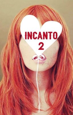 Incanto 2